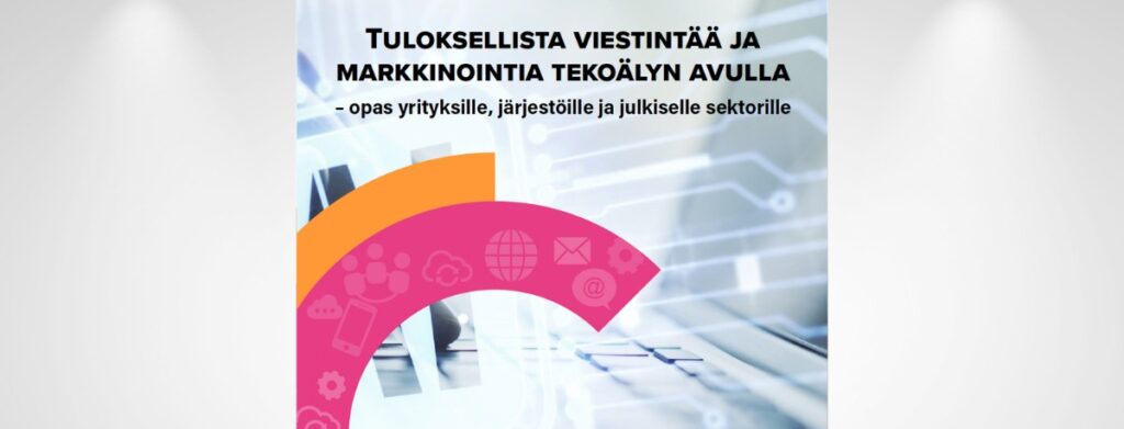 Tekoäly viestinnässä – uusi opas nyt ladattavissa