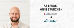 Asiakastarina – Vahva kotimainen kumppanuus: Hailer Oy ja Creamailer